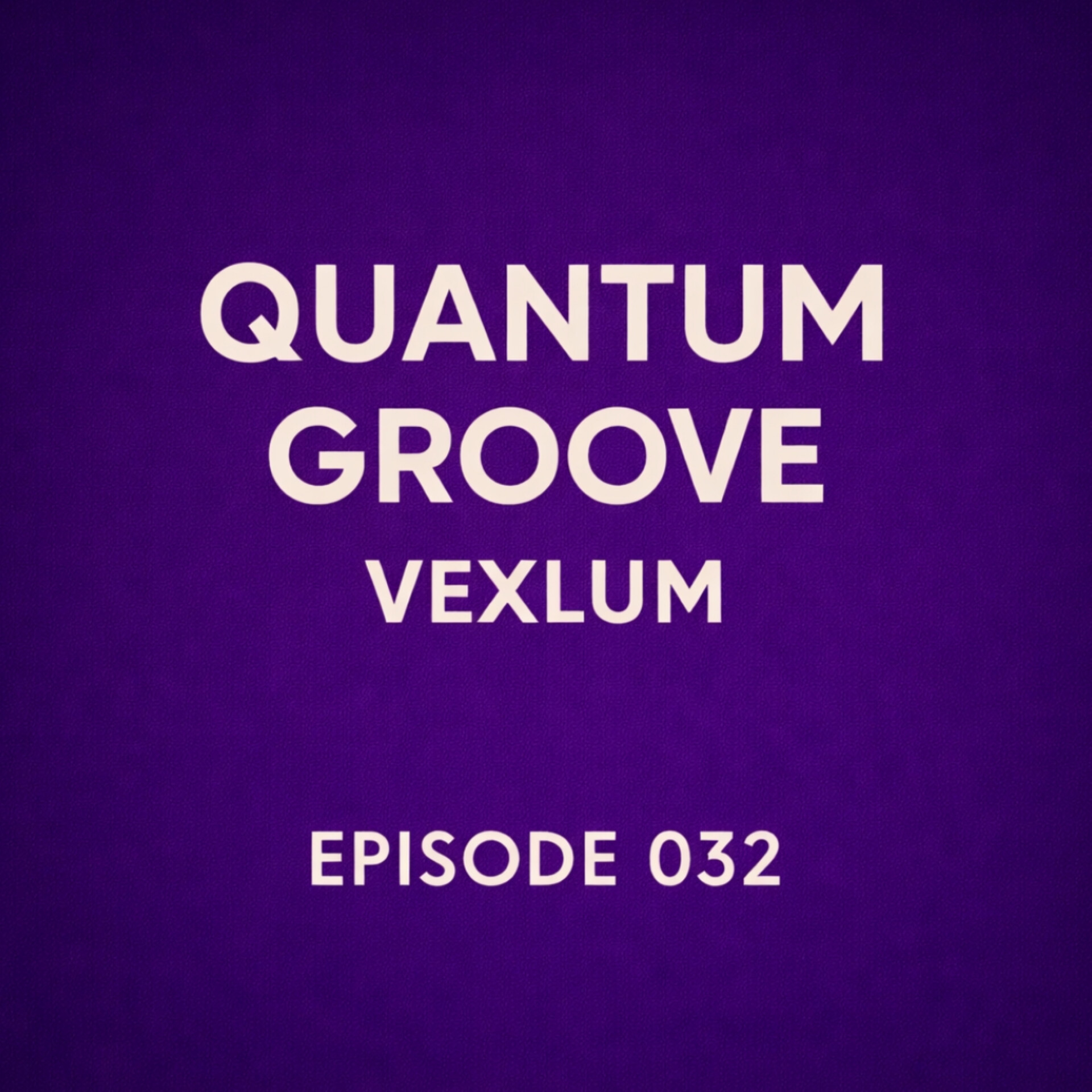  Vexlum - Quantum Groove 032