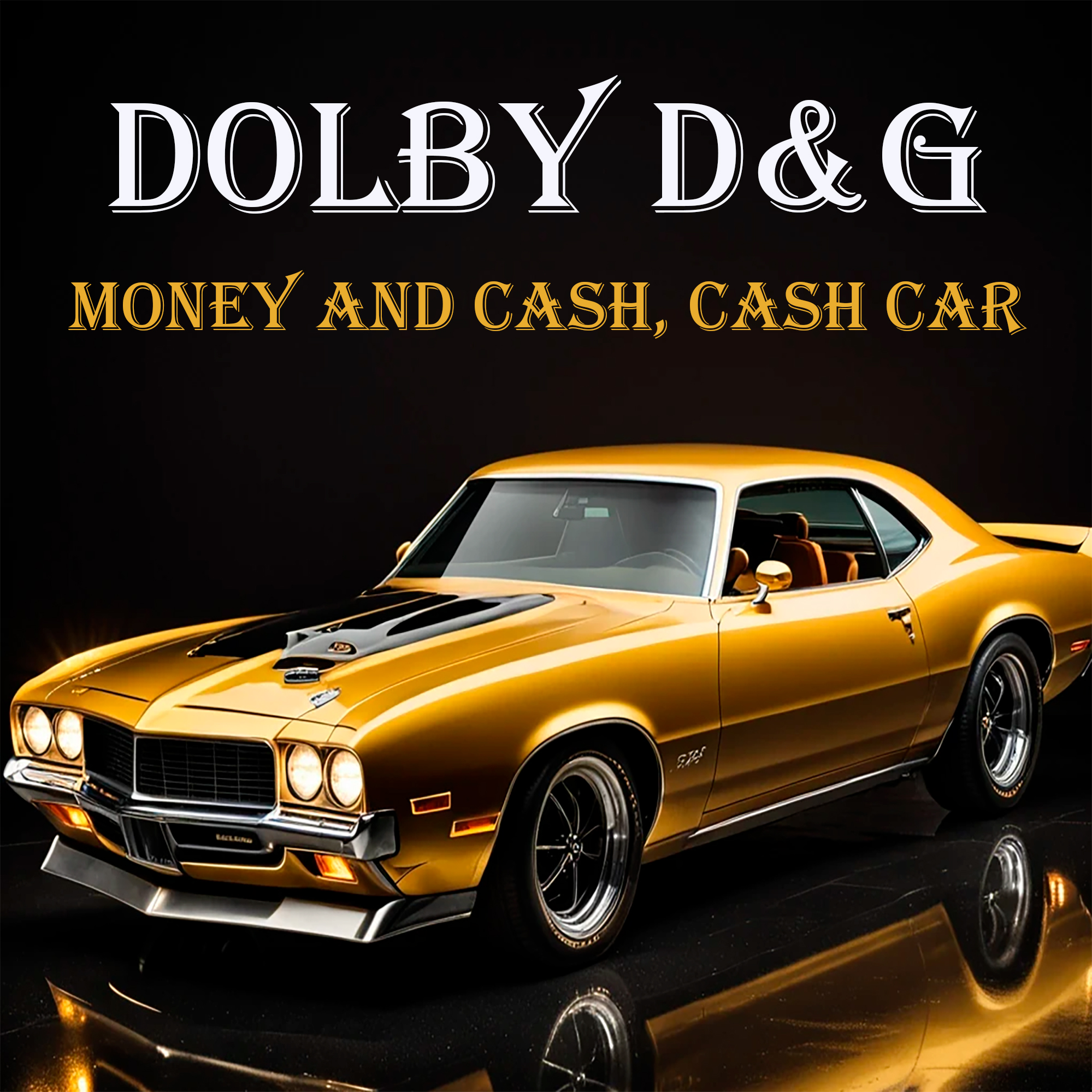  Dolby D&G - Money and cash, Cash car