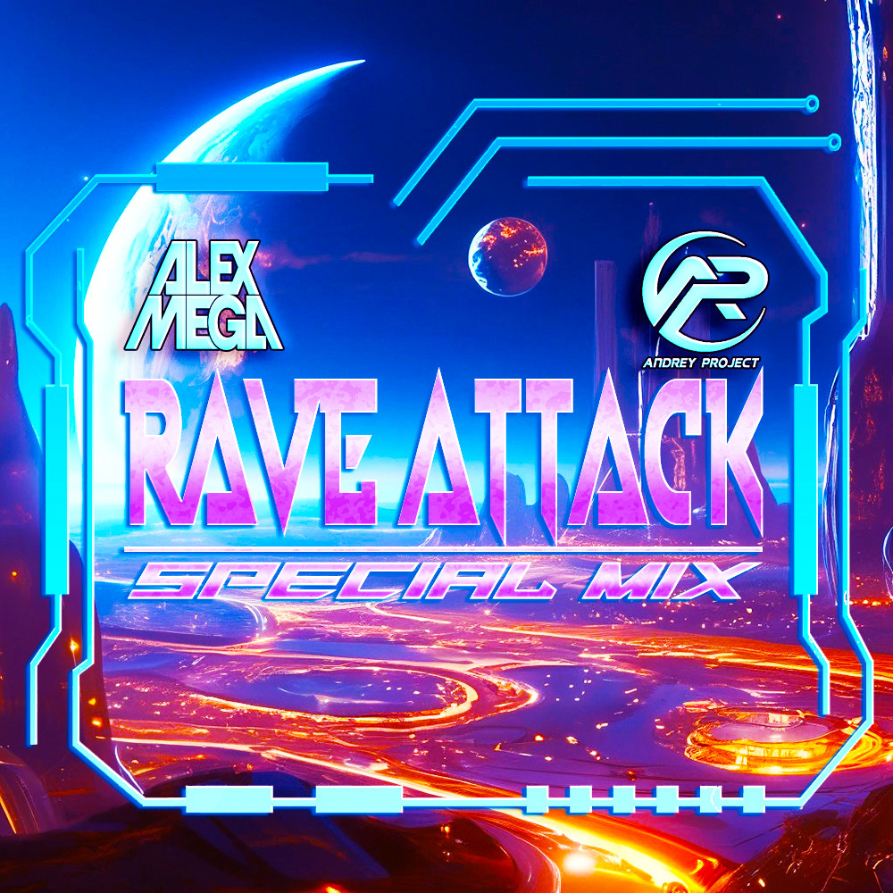  DJ Alex Mega & DJ Andrey Project - Rave Attack (special mix)