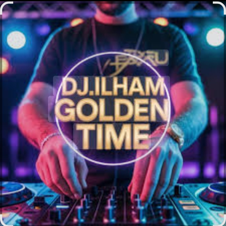  DJ ILHAM - GOLDEN TIME FULL BASS  VIRAL TERBARU 2026