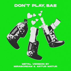 Обкладинка Молодой Платон & Пошлая Молли & Yanix - Don’t Play, Bae (Metal Version)