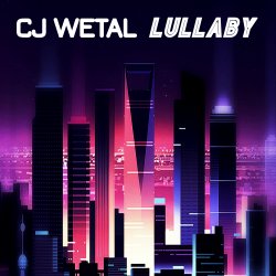 CJ Wetal - Lullaby (Retrowave Mix)