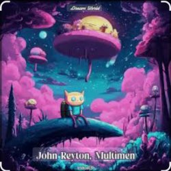Обкладинка John Reyton & Multimen - Dream World