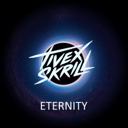 Tivex Skrill - Eternity Tivex Skrill - Eternity