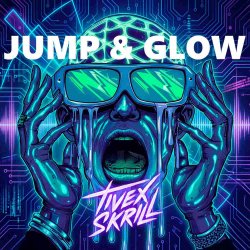 Tivex Skrill - Jump & Glow Tivex Skrill - Jump & Glow