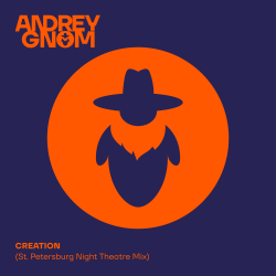 Обкладинка Andrey Gnom - CREATION (St. Petersburg Night Theatre Mix)