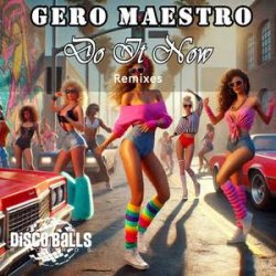 Обкладинка Gero Maestro - Do It Now (Silverella Classic Remix)