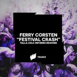 Обкладинка Ferry Corsten - Festival Crash (Talla 2XLC Inf3rno Rework Extended Mix)