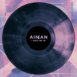 Обкладинка Aiman - Hold Me Up