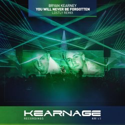 Bryan Kearney - You Will Never Be Forgotten (Original Mix)