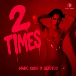 Marc Korn & Semitoo - 2 Times