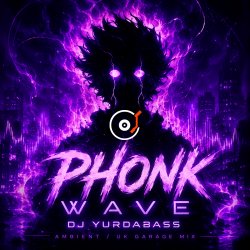 Обкладинка DJ Yurdabass - Phonk Wave