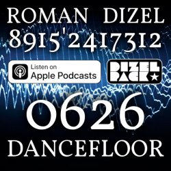 Обкладинка Dj Roman Dizel - Dancefloor 0626A (live mix) #626