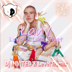 Lauv - Love U Like That (Dj INVITED & Level Remix) [Extended]