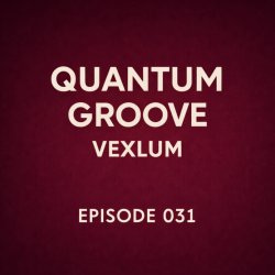 Vexlum - Quantum Groove 031