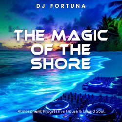 THE MAGIC OF THE SHORE (DJ FORTUNA)