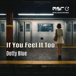 Обкладинка Dotty Blue & Flavio Bello - If You Feel It Too