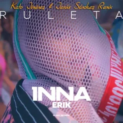 Обкладинка Inna feat. Erick - Ruleta (Kato Jimenez & Jesus Sanchez Remix)