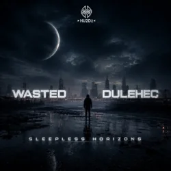 Cover Wasted & Dulehec - Sleepless Horizons