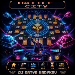 DJ Katya Kadykov - Battle-City (home_edit) DJ Katya Kadykov - Battle-City (home_edit)