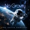 Обкладинка DJ Katya Kadykov - No gravity DJ Katya Kadykov - No gravity