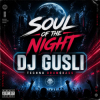 Cover DJ GUSLI - Soul of the Night DJ GUSLI - Soul of the Night