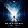 Ctrl4 & Serenity Flux - Dark Ages (Original Mix)