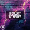 Cover DJ Solovey - Set Me Free DJ Solovey - Set Me Free