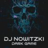 Cover DJ Nowitzki - Dark Game DJ Nowitzki - Dark Game