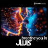 Cover JLUIS - Breathe You In JLUIS - Breathe You In