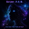 Обкладинка DJ-Lion- Л. Е. В. - How Can I Not Think of You? DJ-Lion- Л. Е. В. - How Can I Not Think of You?