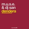 Cover M.U.S.E. & DJ San - Dendera (Original Mix) M.U.S.E. & DJ San - Dendera (Original Mix)