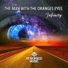The Man; The Oranges Eyes - Infinity (One Man Sound Remix)