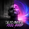 Обкладинка Dead Inside - Feel Good Dead Inside - Feel Good