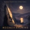 Обкладинка Vyacheslav Kovalchuk (feat. DJ Katya Kadykov) - Moonlit Evening Vyacheslav Kovalchuk (feat. DJ Katya Kadykov) - Moonlit Evening