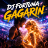 Обкладинка DJ FORTUNA - GAGARIN DJ FORTUNA - GAGARIN