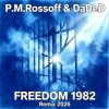 Обкладинка P.M.Rossoff & DaDeD - Freedom 1982. Experimental Remix 2026 P.M.Rossoff & DaDeD - Freedom 1982. Experimental Remix 2026