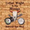 Обкладинка Luther Wright & The Wrongs - In The Flesh Luther Wright & The Wrongs - In The Flesh