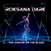 Обкладинка Roksana Dark - The dancer on the glass Roksana Dark - The dancer on the glass