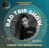 Christina Monoxrom - Bad Trip Show #202