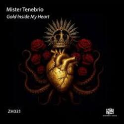  Mister Tenebrio - Gold Inside My Heart (Original Mix)