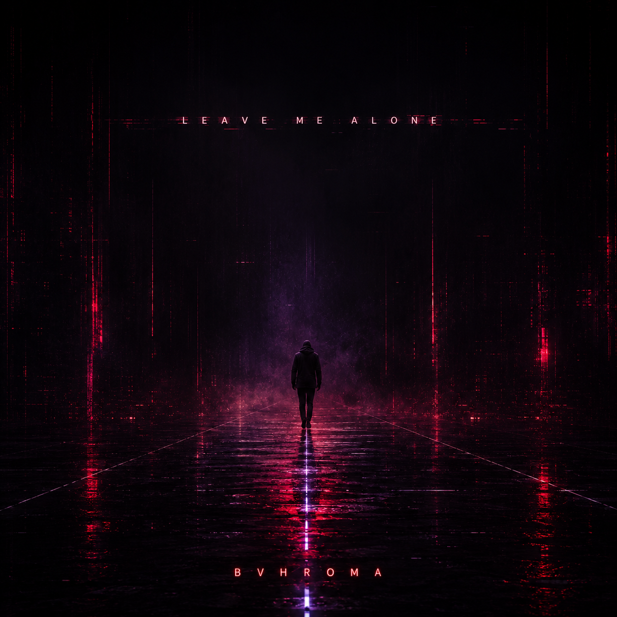  BVHROMA - Leave Me Alone