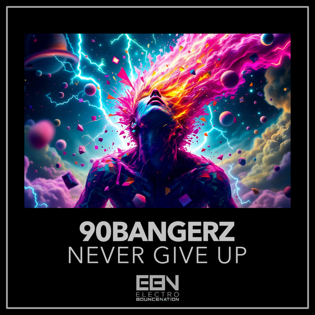  90bangerz - Never Give Up