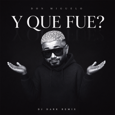  Don Miguelo - Y Que Fue? (Dj Dark Remix)