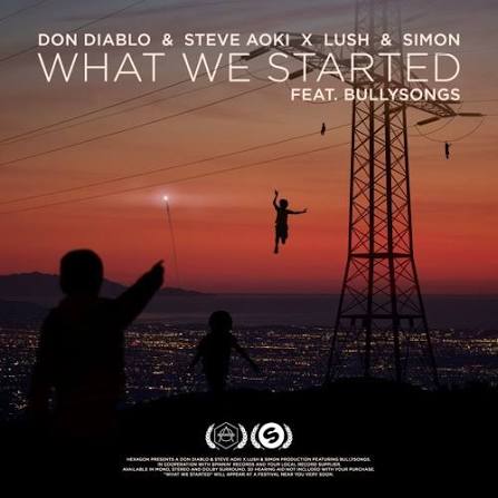  Don Diablo, Steve Aoki & Lush & Simon - What We Started