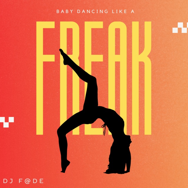  Dj F@de - Baby Dancing Like A Freak (Original Mix)