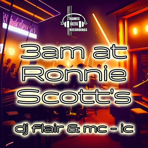 DJ-Flair, MC-IC - 3am at Ronnie Scotts
