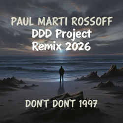 P.M.Rossoff & DDD Project - Don't Don't 1997. Remix 2026