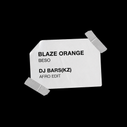 Обкладинка Blaze Orange - Beso (Bars(Kz) Afro Edit)(Radio)