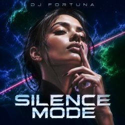DJ FORTUNA - SILENCE MODE DJ FORTUNA - SILENCE MODE
